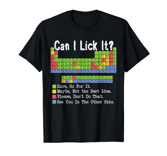 Can I Lick It Science Teacher Periodic Table of Elements T-Shirt