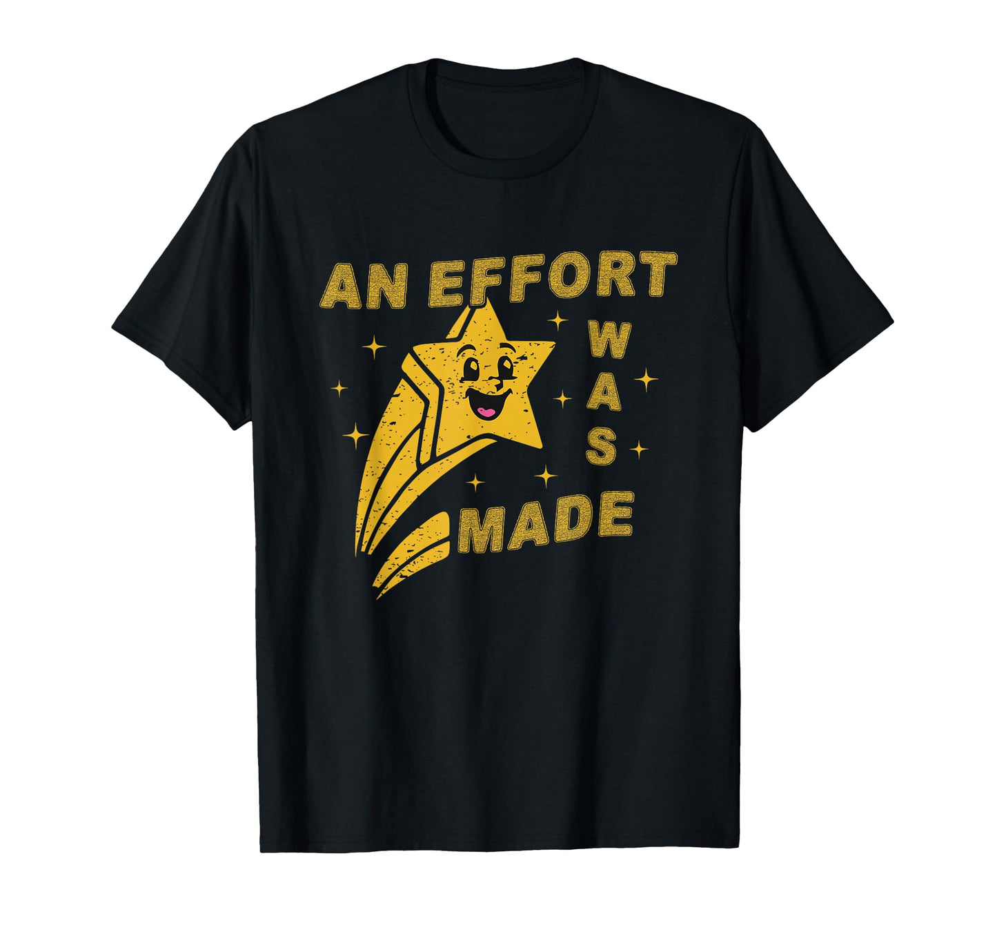 An Effort Was Made T-Shirt