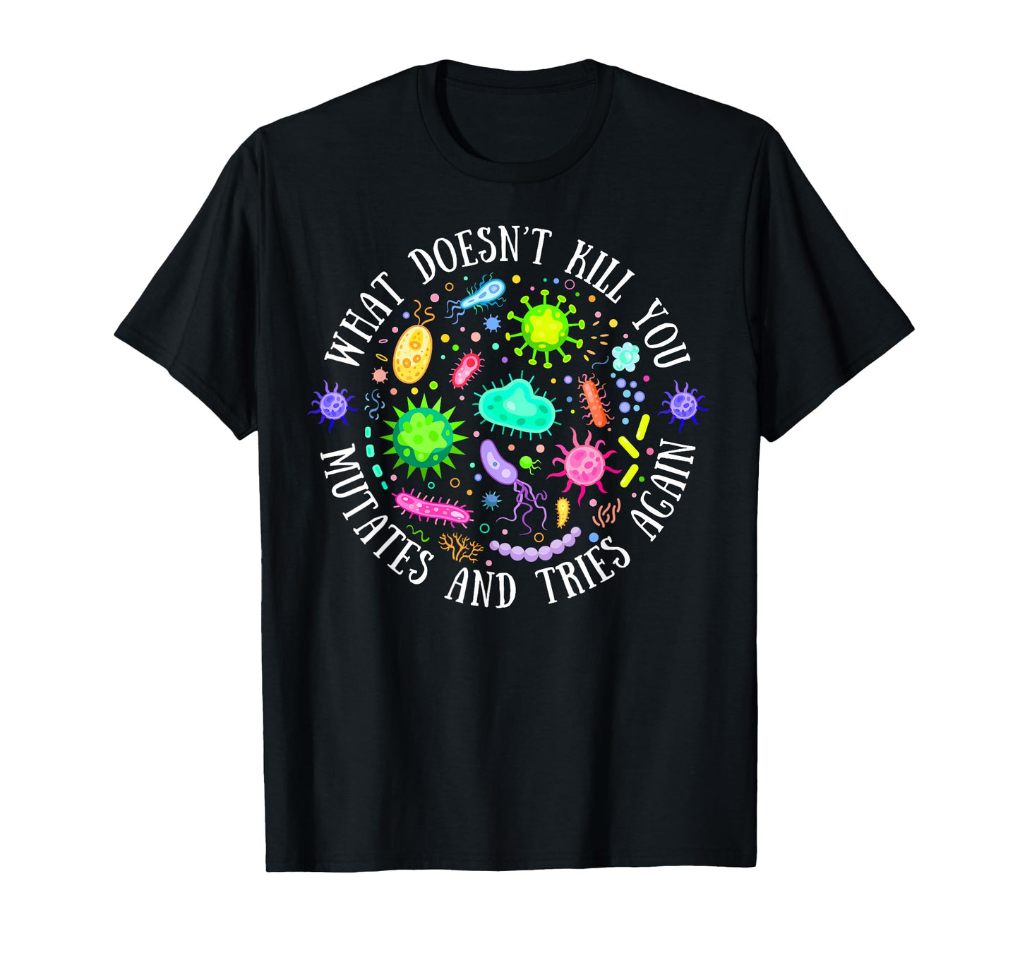 What Doesn't Kill You Mutates And Tries Again Lab Week 2024 T-Shirt