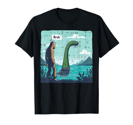 Bigfoot Bruh Loch Ness Funny Saying Sasquatch Men Women Kids T-Shirt