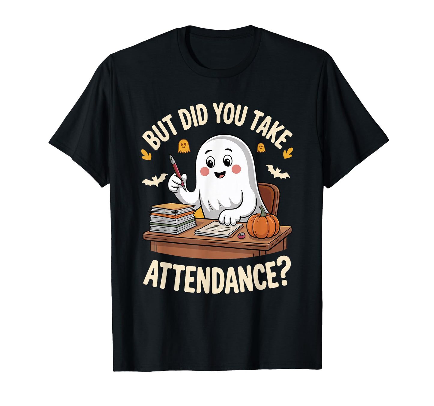 Funny School Secretary Halloween But Did You Take Attendance T-Shirt