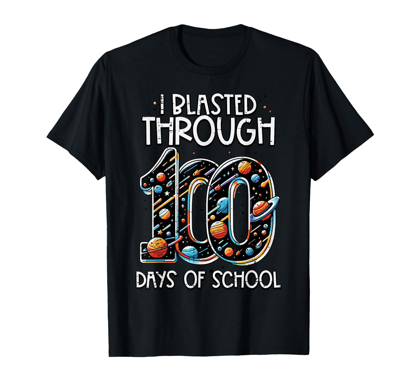 Blasted Through 100 Days of School Planets 100th Day Space T-Shirt
