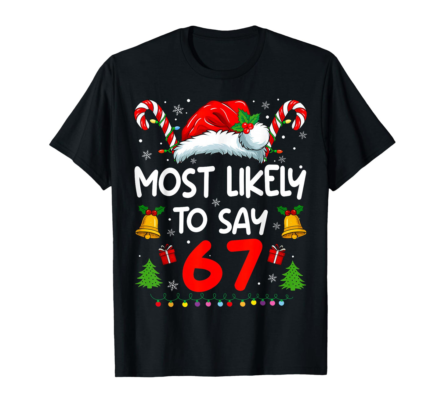 Most Likely to say 67 Meme Six Seven Santa Christmas Family T-Shirt