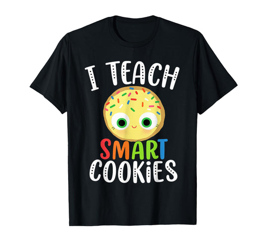 Smart Cookie Costume,I Teach Smart Cookies Teacher Tee T-Shirt