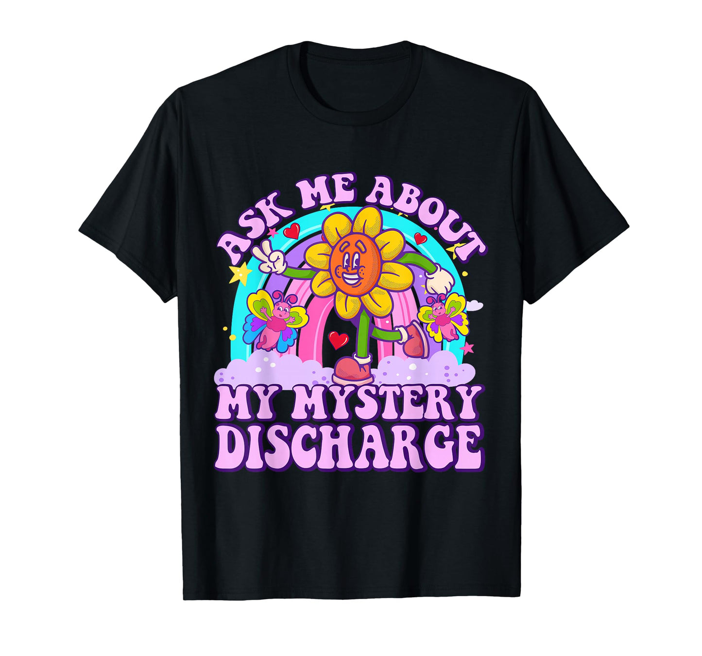 Ask Me About Mystery Discharge Funny Adult Humor Women T-Shirt