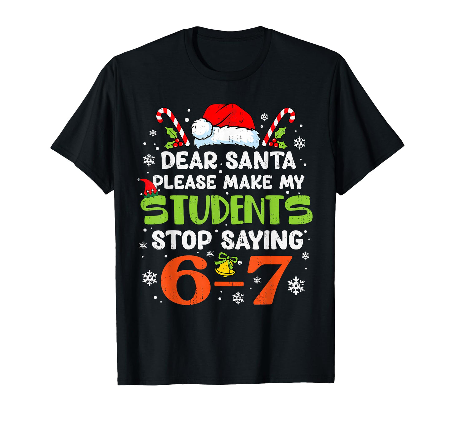 Students Stop Saying 6 7 Christmas Teacher Six Seven 67 Meme T-Shirt
