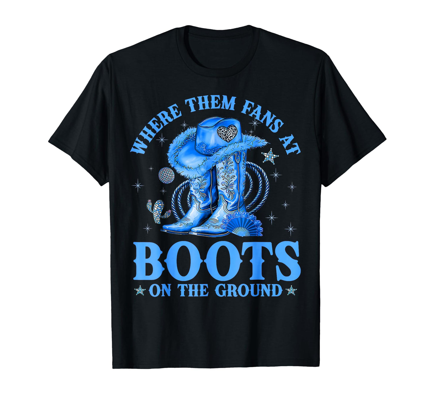 Where Them Fans at Boots On The Ground Black Western Cowgirl T-Shirt