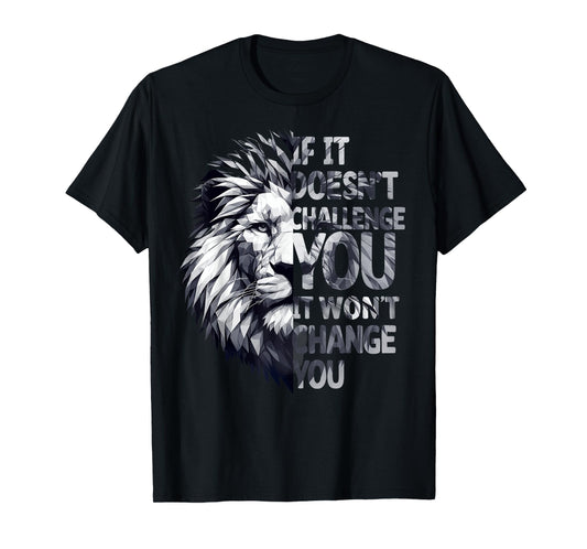 Funny Workout Gym Jokes Bodybuilding Tee Fitness If It Doesn't Challenge You, It Won't Change You Funny Gym T-Shirt