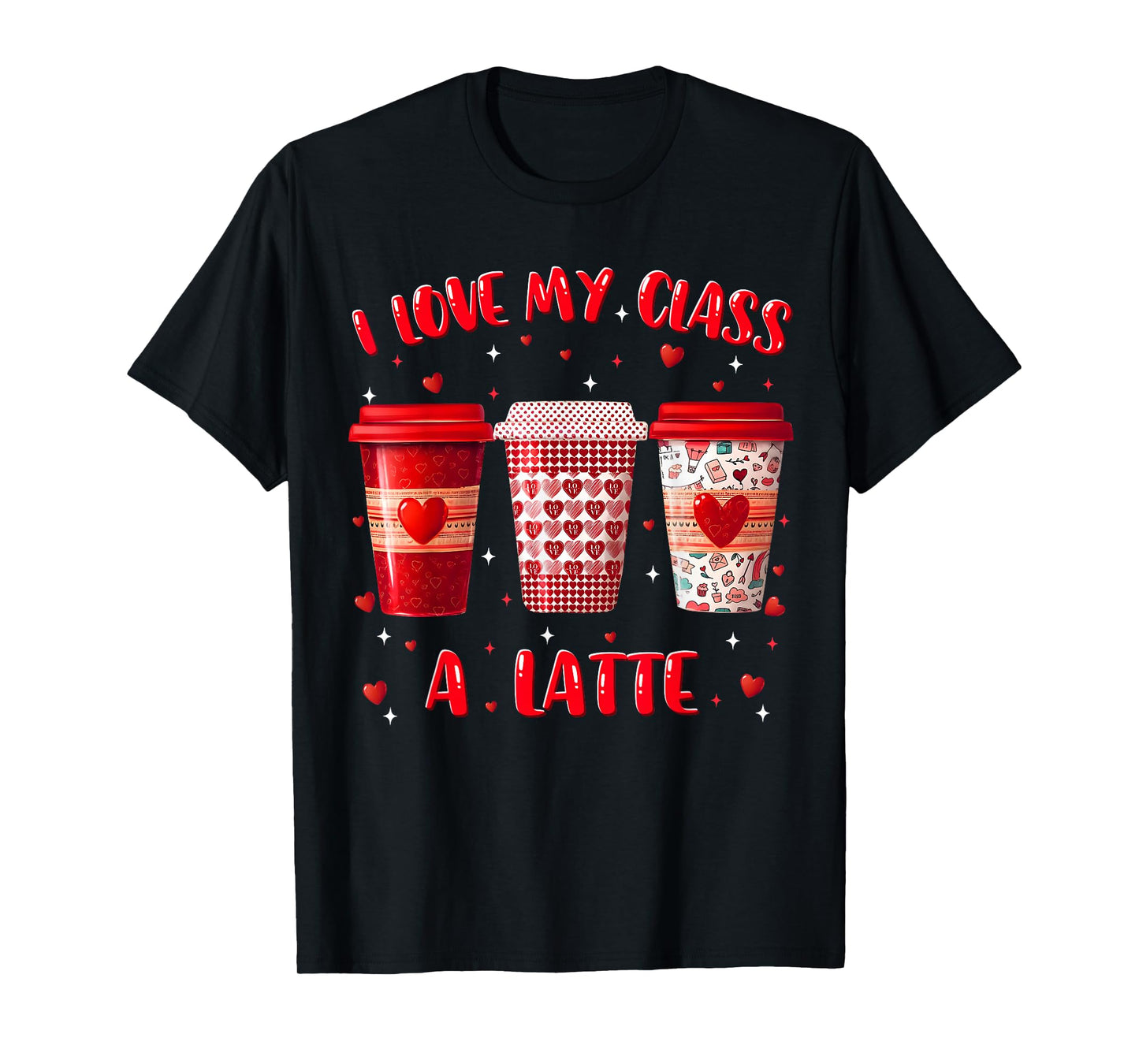 I Love My Class A Latte Teacher Valentine Women Heart Gift T-Shirt