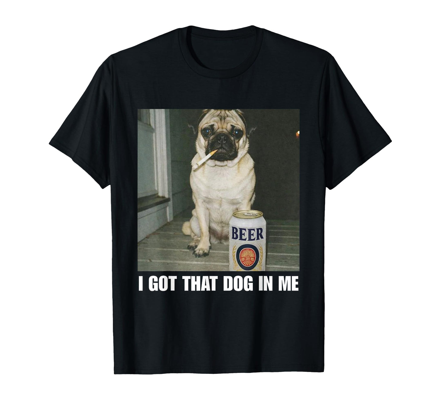 I Got That Dog in Me Pug T-Shirt