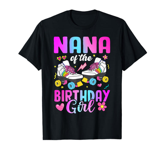 Nana Of The Birthday Girl Rolling Skate Bday Family T-Shirt