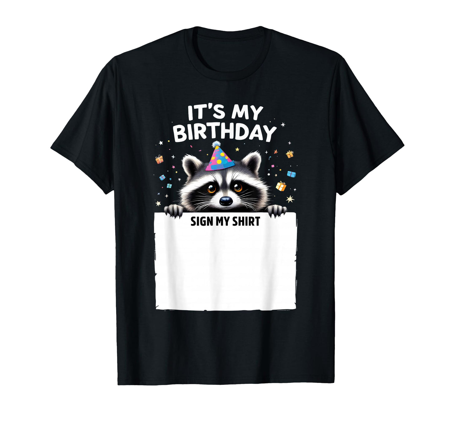 It's My Birthday Sign My Shirt bday Party animal Raccoon T-Shirt