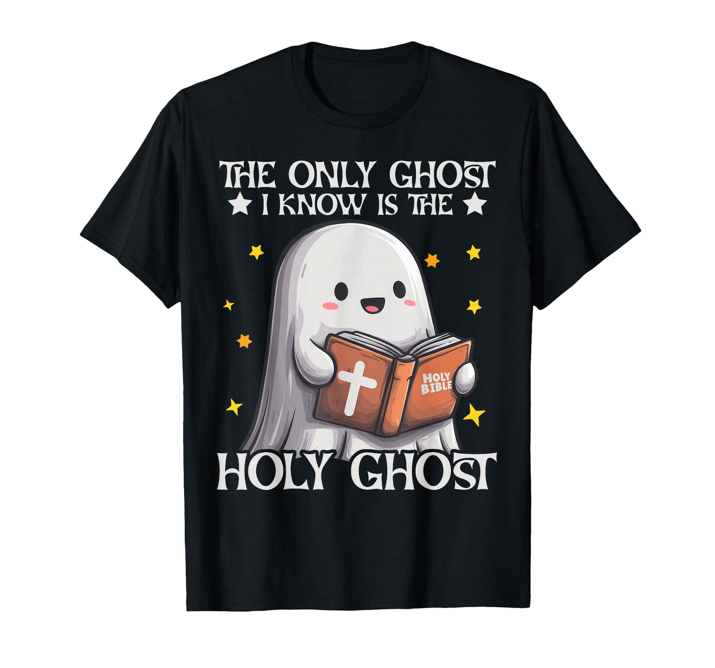 The only Gost i Know is The Holy | Halloween | Boo Bible T-Shirt