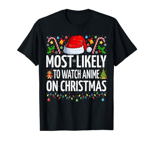 Most Likely To Watch Anime On Christmas Cool Anime Christmas T-Shirt