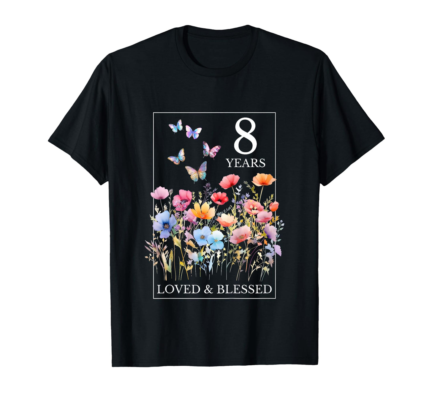 8 Years Loved Blessed Butterfly Flower Stamp 8th Birthday T-Shirt