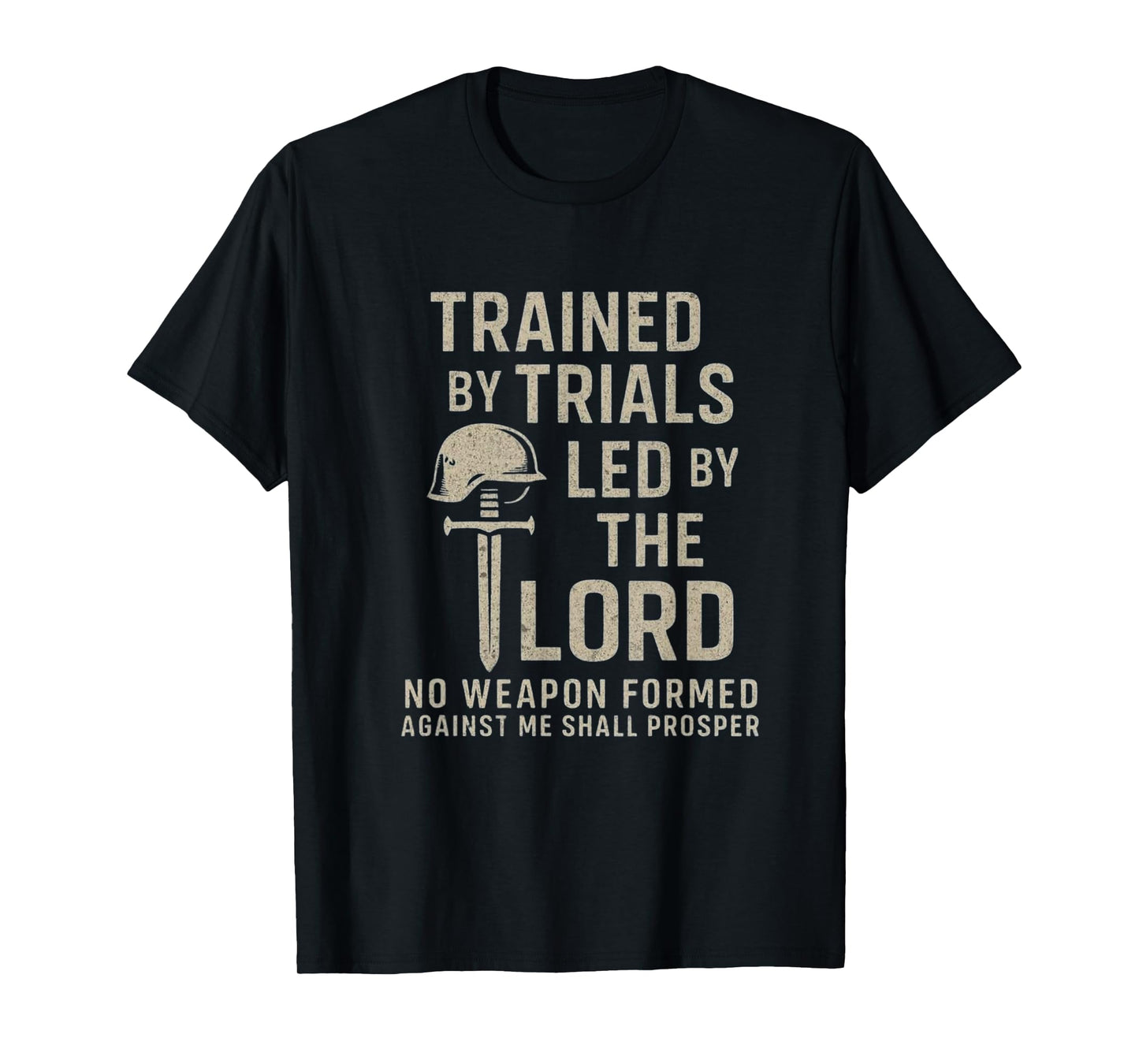 Trained by Trials Led by The Lord – Christian Warrior Faith T-Shirt