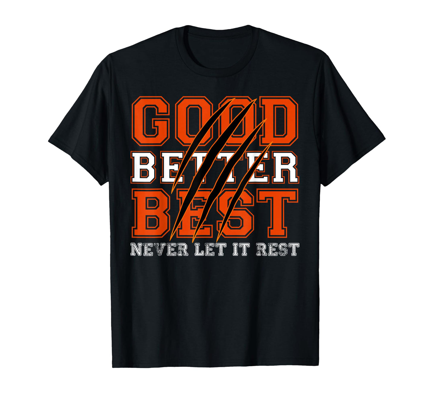 Good Better Best Never Let It Rest Motivation Bear Claws T-Shirt