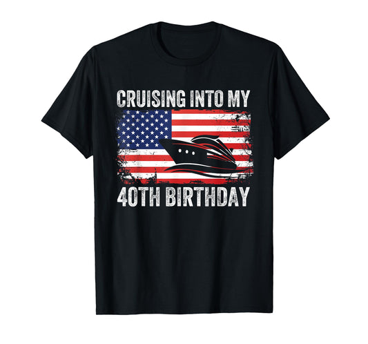 Cruising Into My 40th Birthday American Flag Cruise Matching T-Shirt