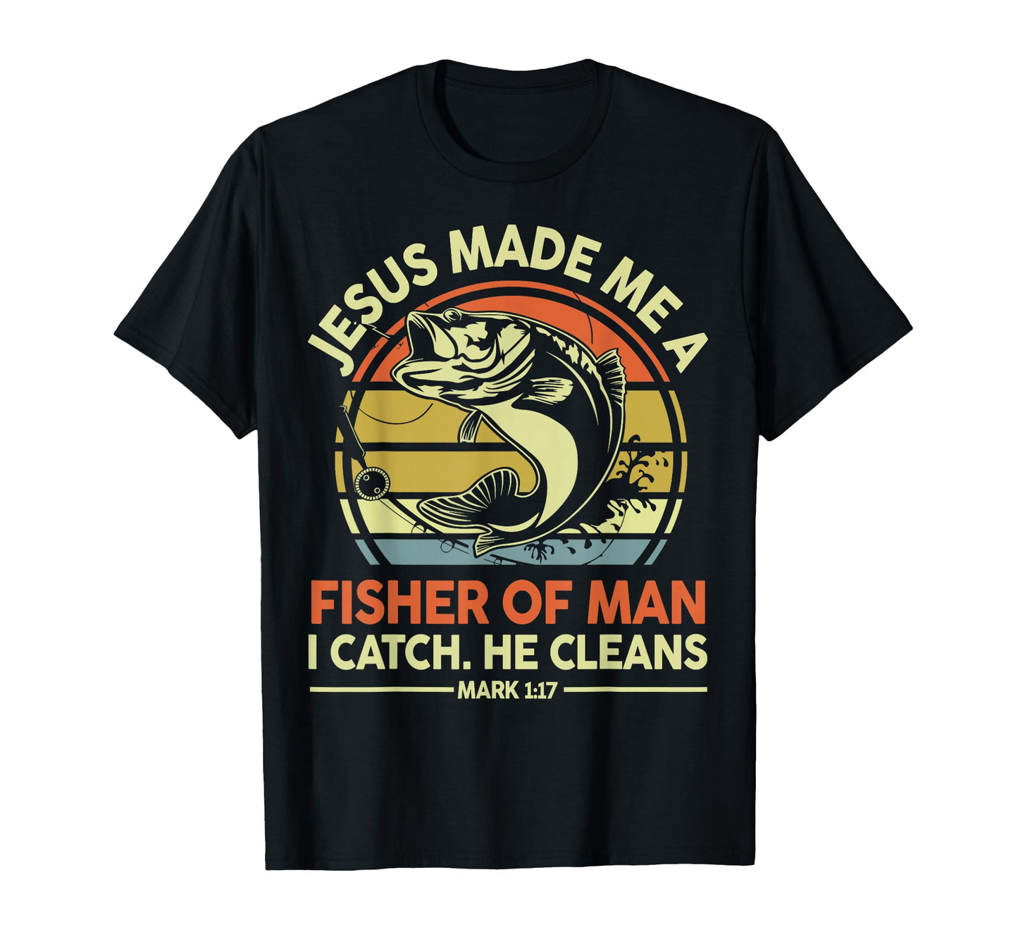 Jesus Made A Fisher Man Funny Christian Fishing Gift Dad Son T-Shirt