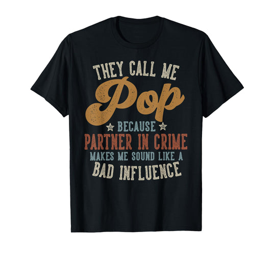 They Call Me Pop Funny Father's Day Pop T-Shirt