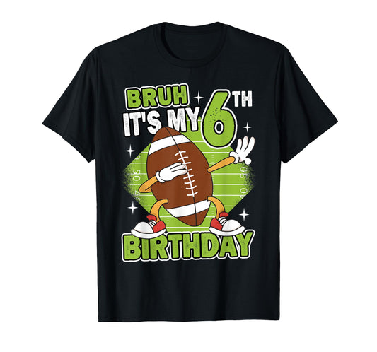 Bruh It's My 6th Birthday American Football Boy 6 Years Old T-Shirt