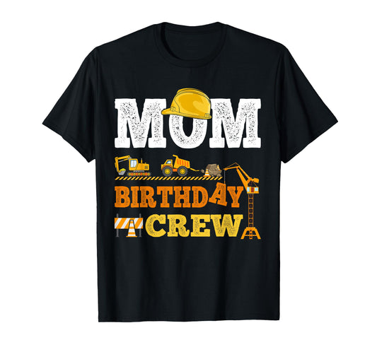 Mom Birthday Crew Construction Excavator Kids Family Set T-Shirt
