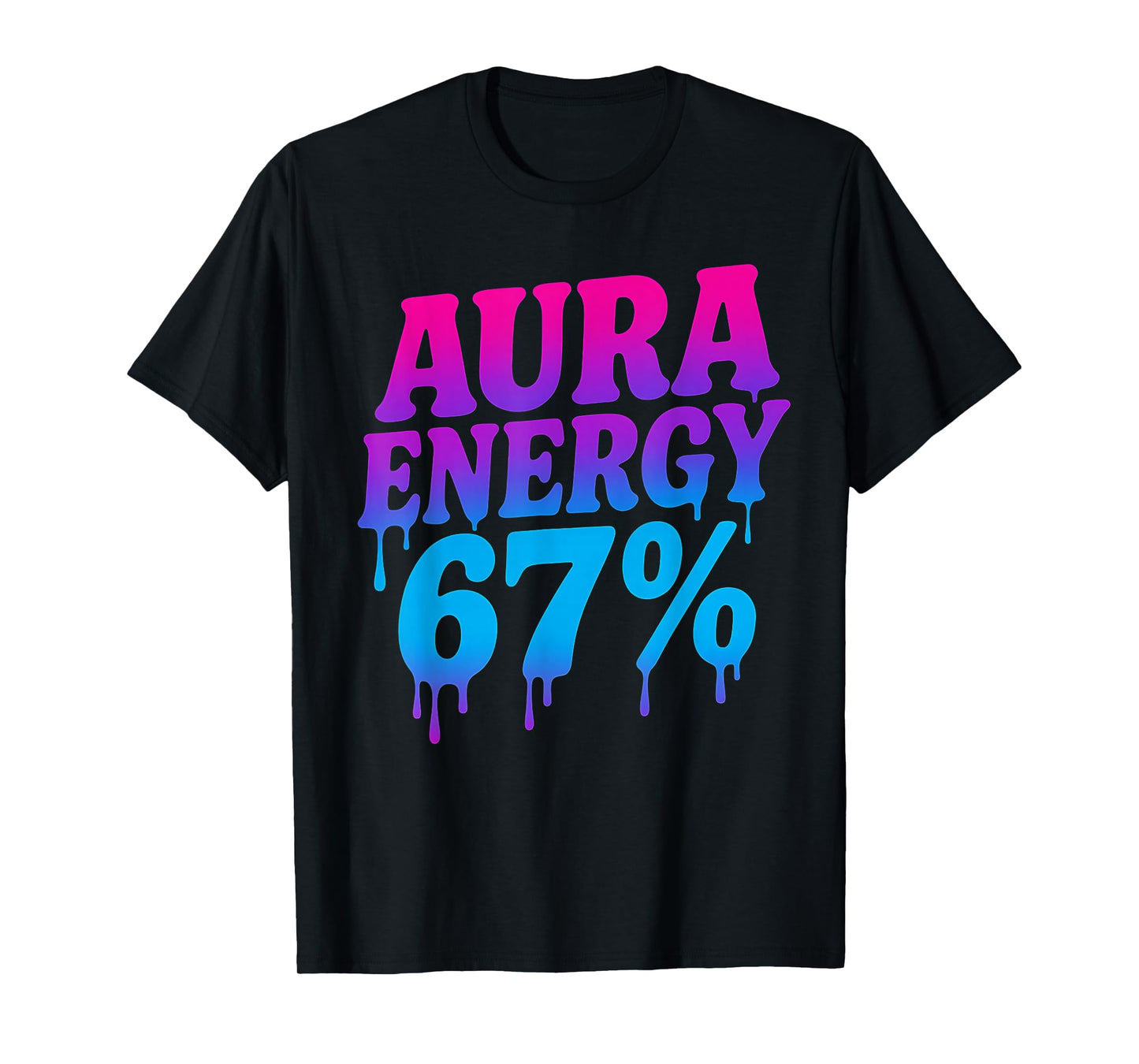 Aura Energy at 67 Funny Six Seven Meme Aura Farming Alpha T-Shirt
