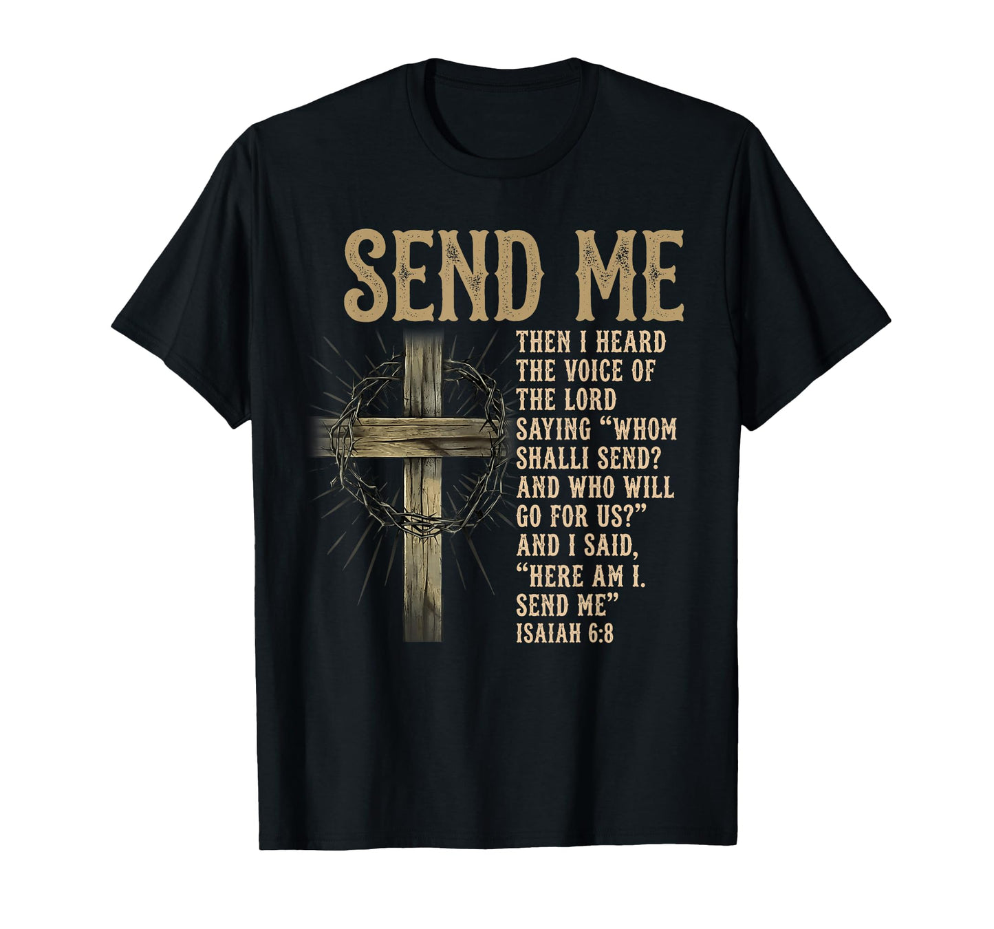 Send Me Isaiah 6:8 Christian Here Am I Send Me T-Shirt