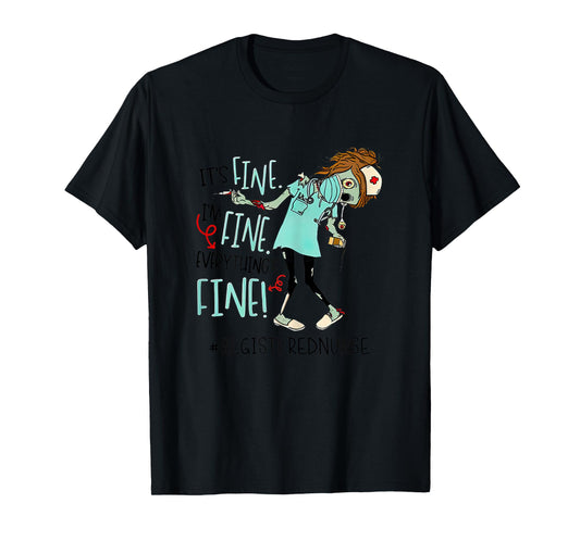Womens It's Fine I'm Fine Everything Fine Nurse Zoombies Funny T-Shirt
