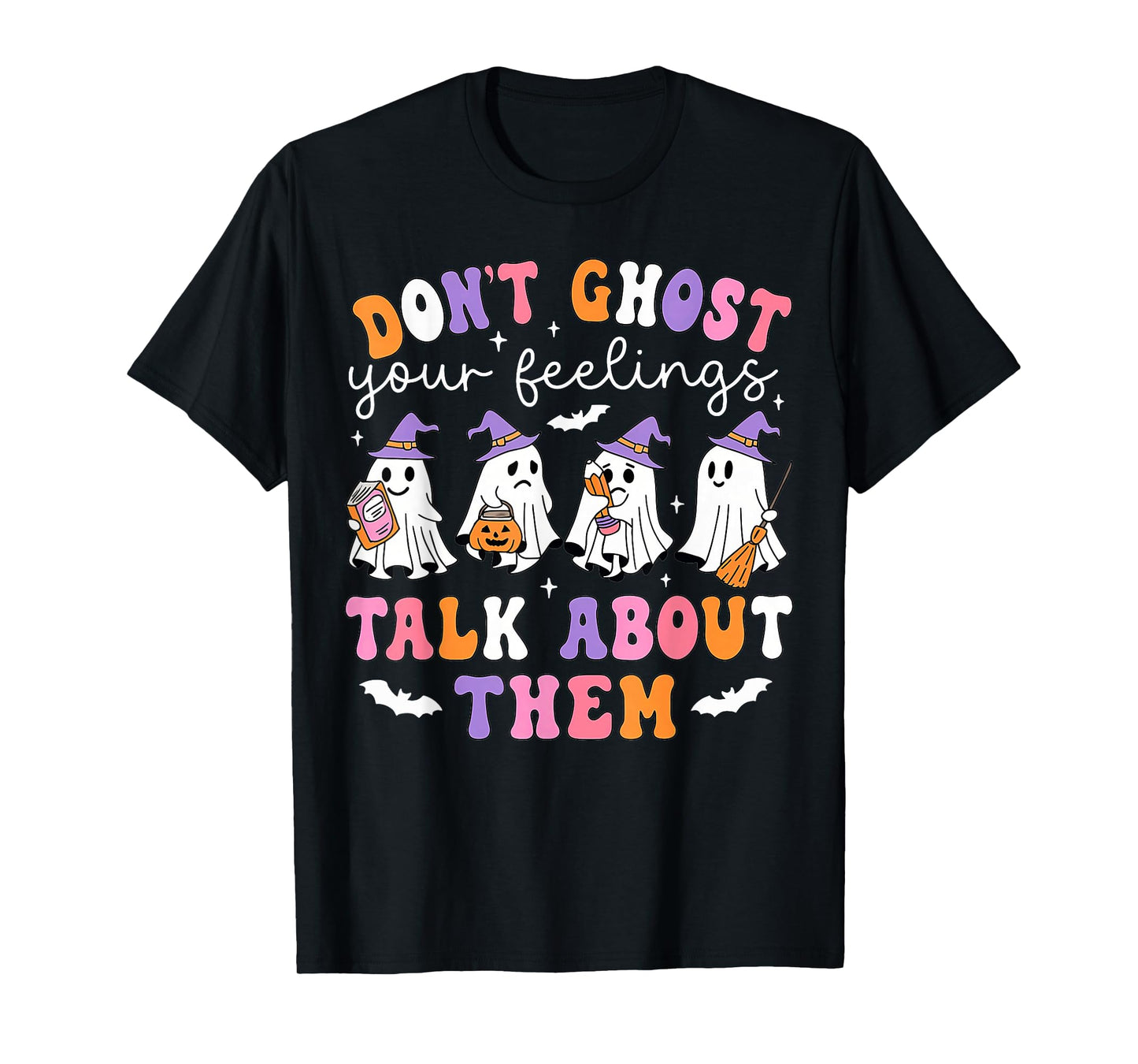 Don't Ghost Your Feelings Mental Health Awareness Halloween T-Shirt