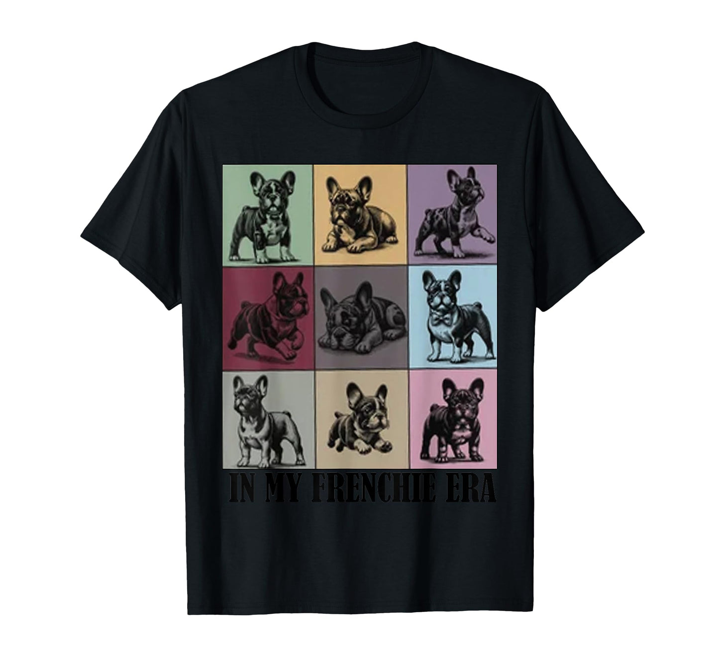 funny Quote In My Frenchie French Bulldog Era Cool Dog Mom T-Shirt