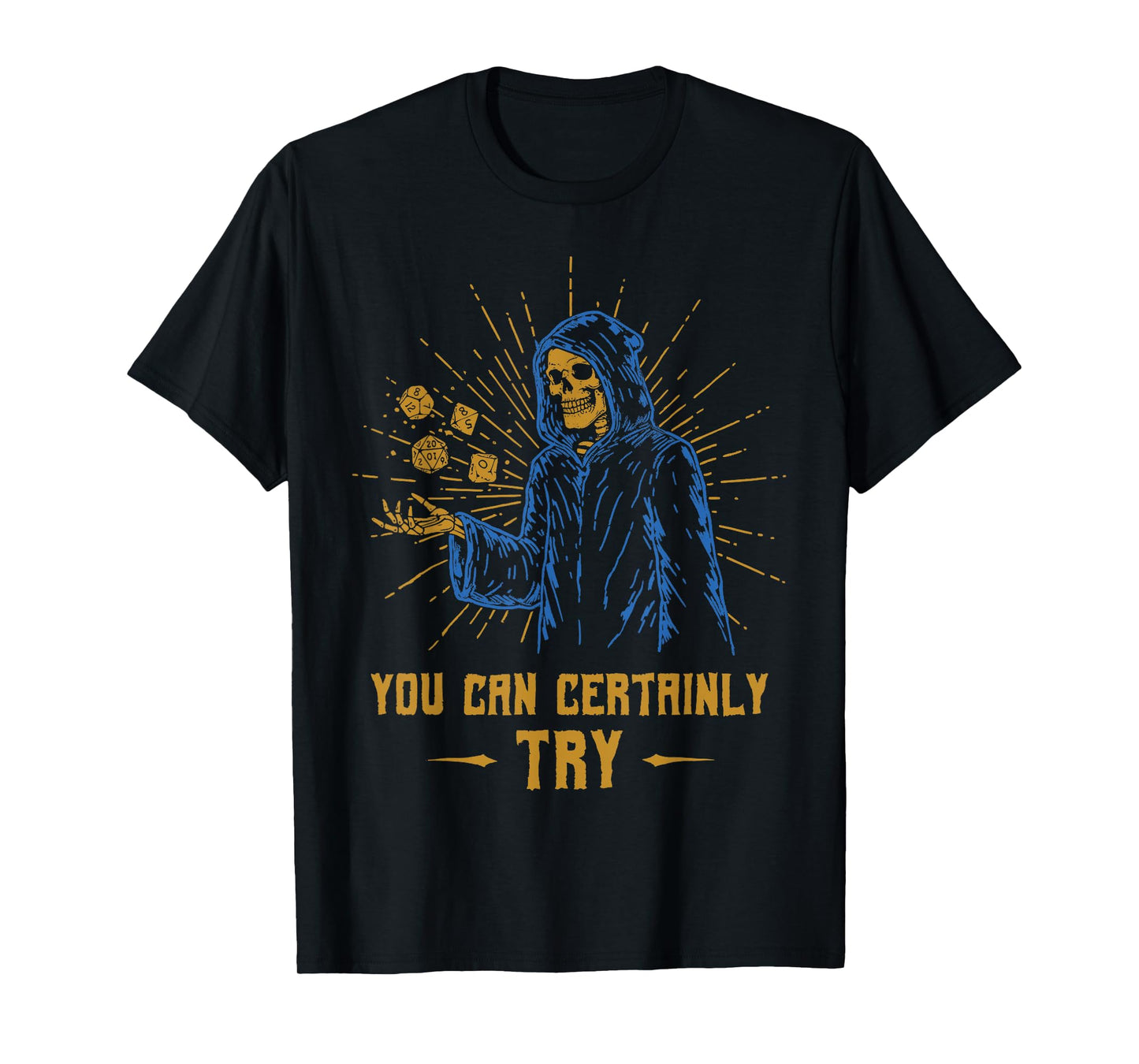You Can Certainly Try Skeleton Wizard Fantasy Meme T-Shirt
