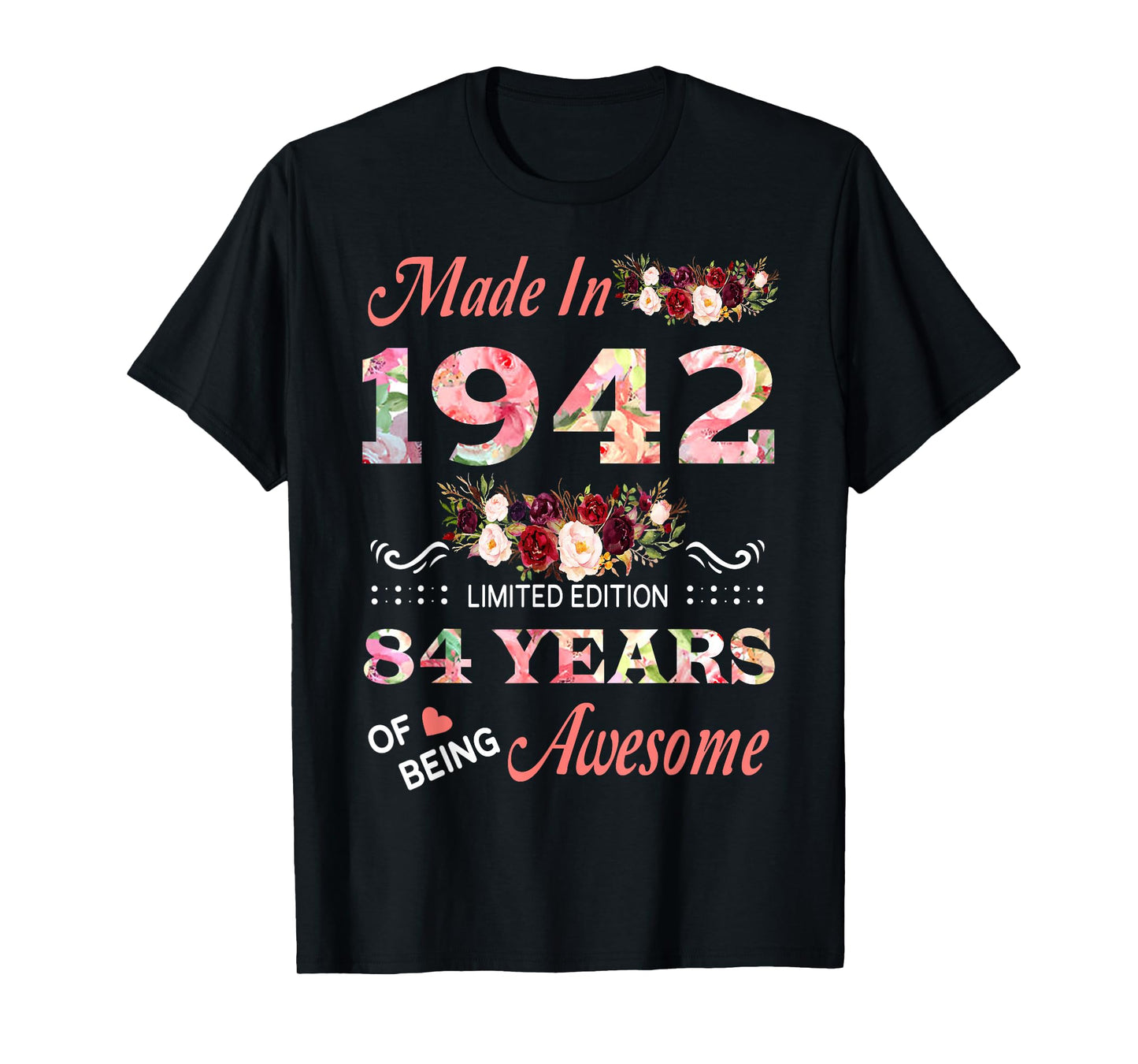 Made in 1942 84 Year of Being Awesome Floral Birthday Women T-Shirt