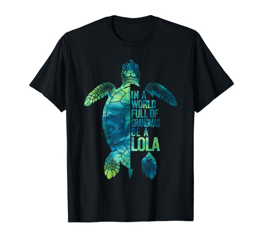 In A World Full Of Grandmas Be A Lola Filipino Grandma T-Shirt