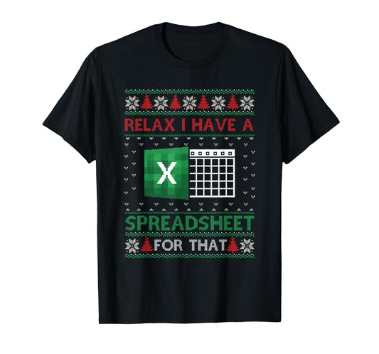 Excel Ugly Christmas Sweater I Have A Spreadsheet for That T-Shirt