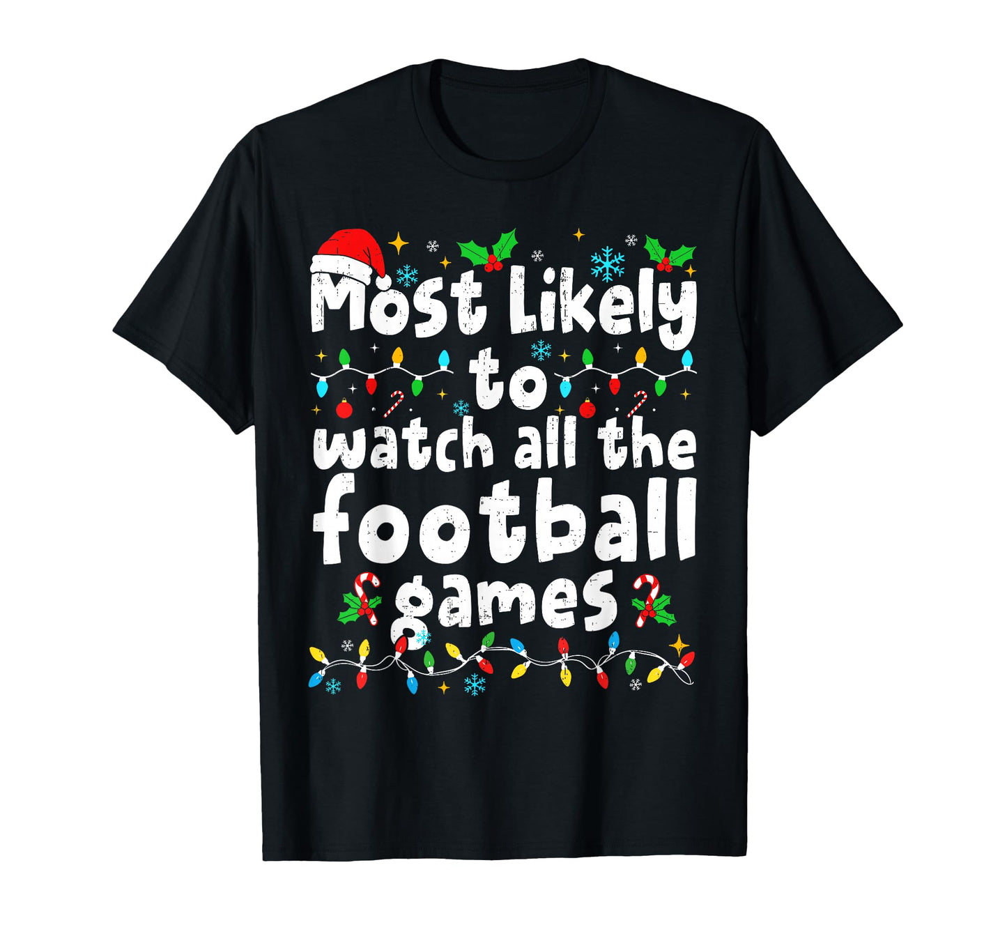 Most Likely to Watch All Football Games Christmas Matching T-Shirt