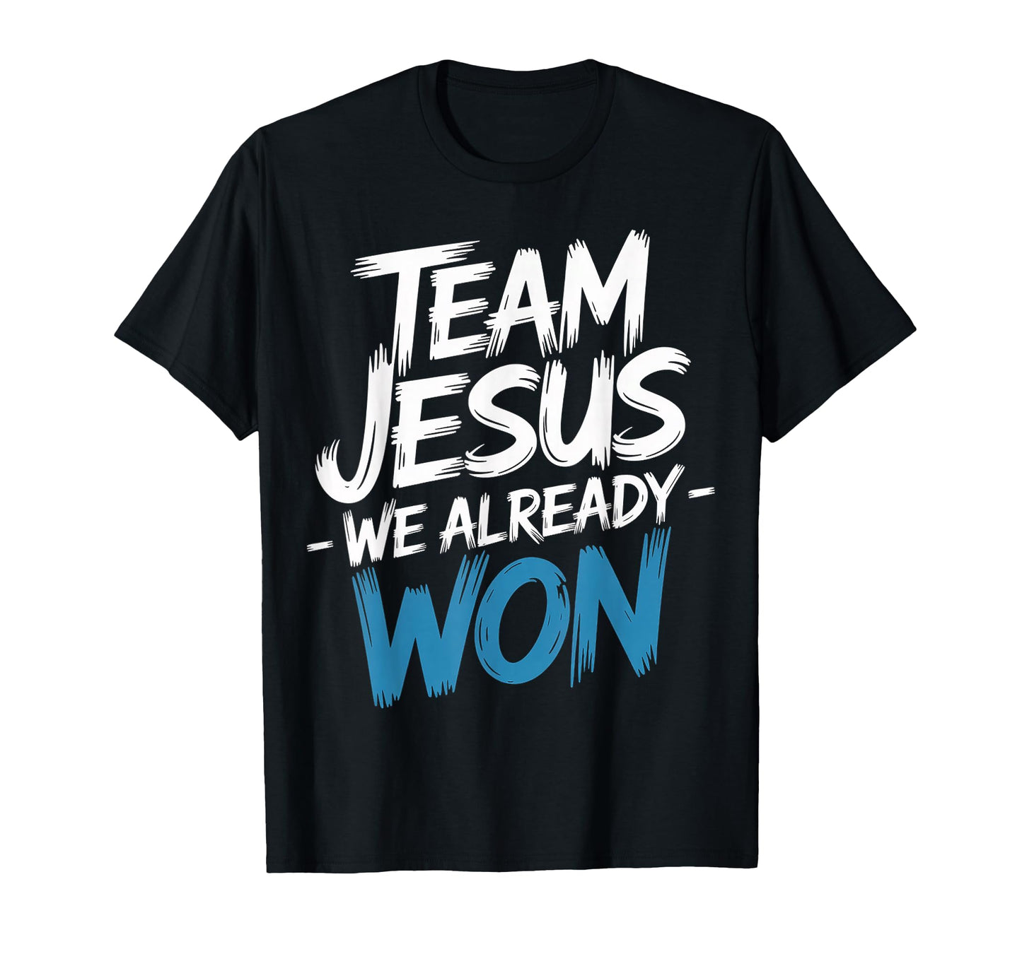 Team Jesus We Already Won Spiritual Winner Victory - T-Shirt