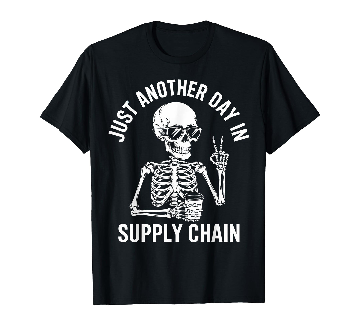 Just Another Day in Supply Chain Funny T-Shirt