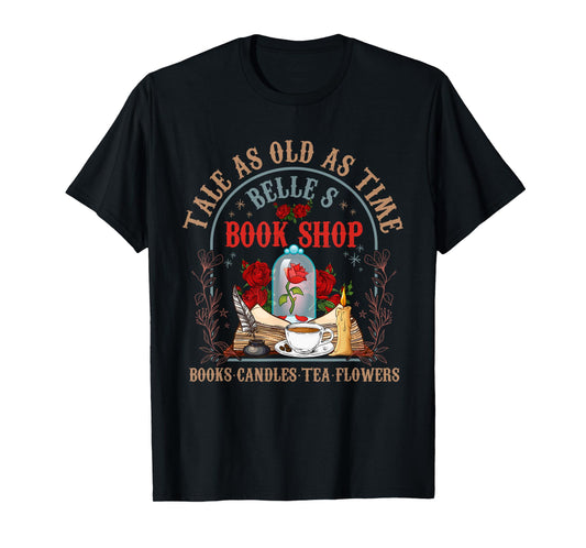 Tale As Old As Time Belle's Book Shop Book Coffee Book Lover T-Shirt