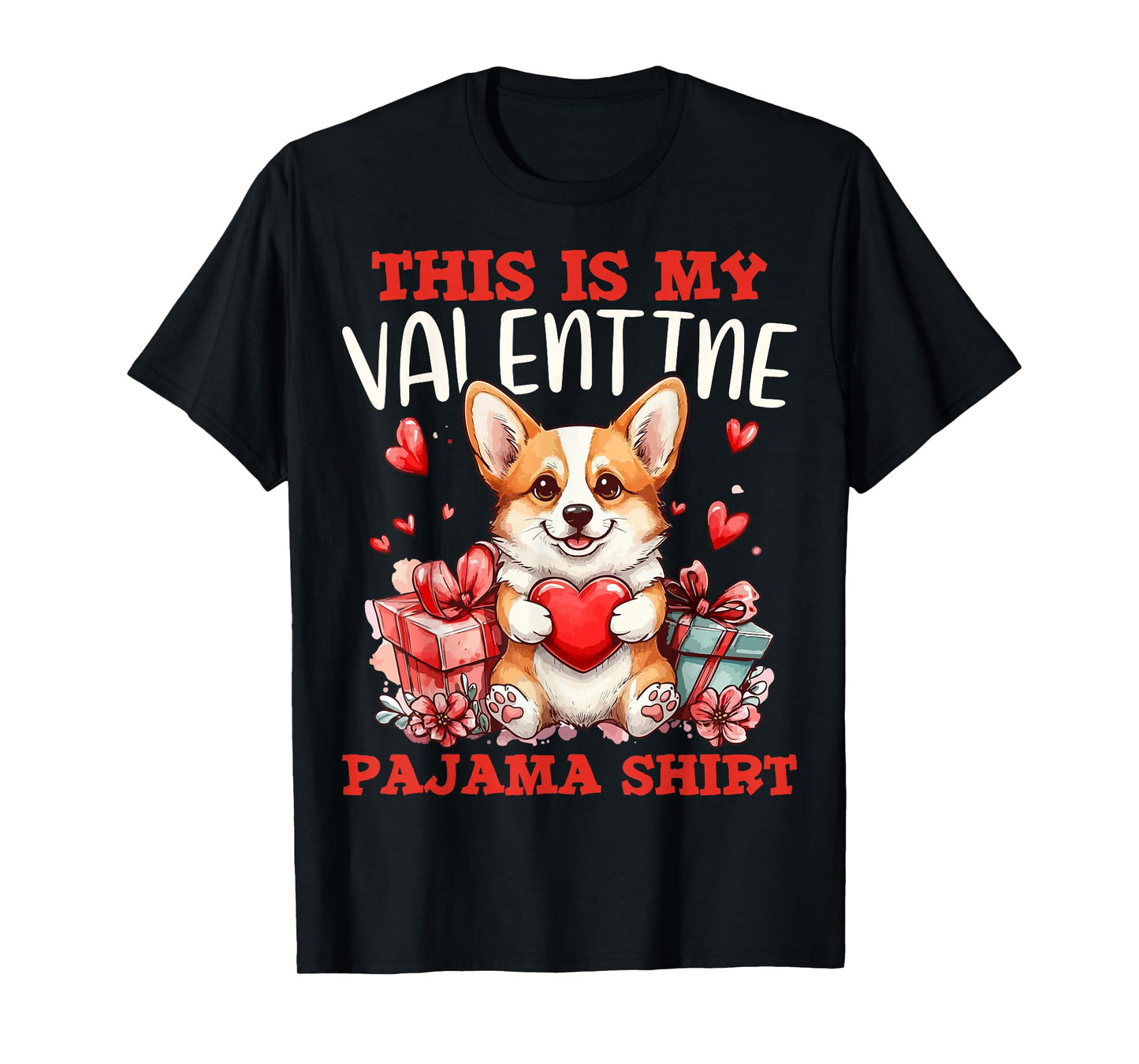 Cute Corgi Dog Pet Animal Lover This is My Valentine Pajama T-Shirt