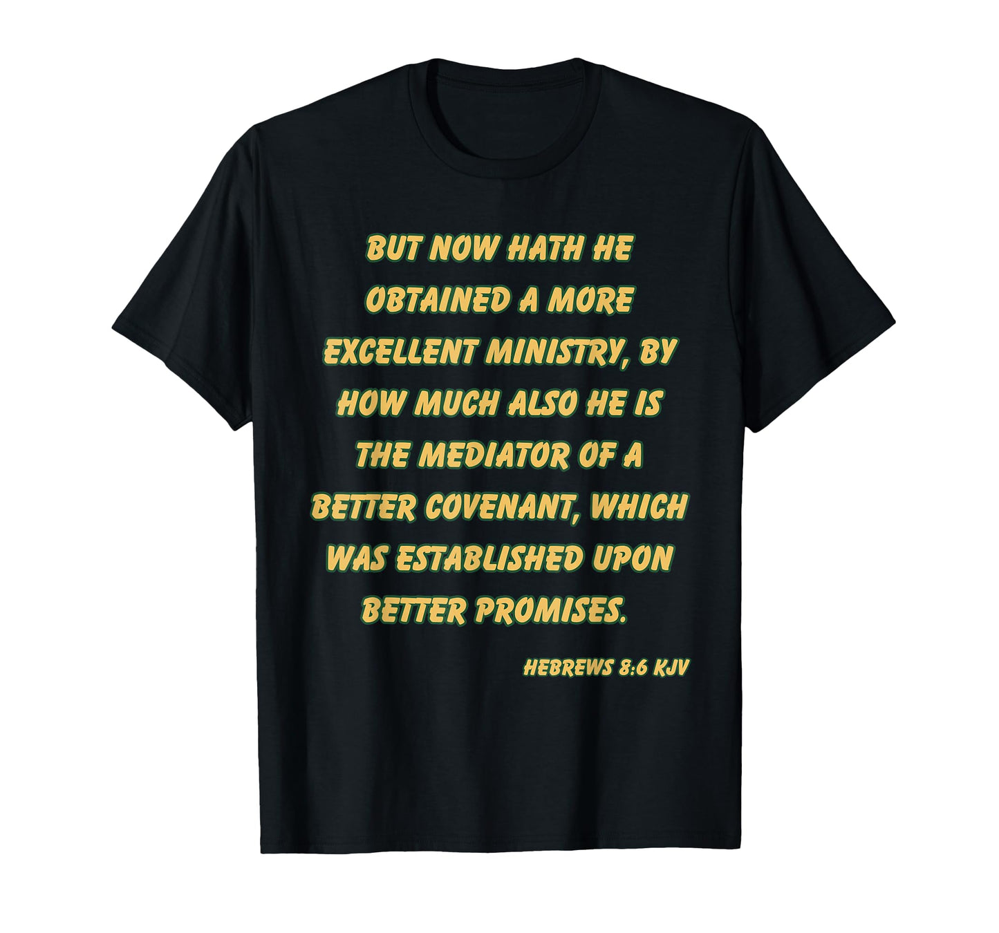 Hebrews 8:6 KJV Christian Mediator of a Better Covenant T-Shirt