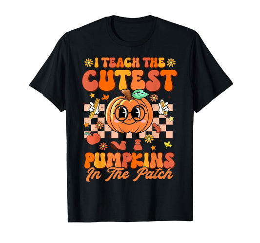 I Teach The Cutest Pumpkins In The Patch Halloween Teacher T-Shirt