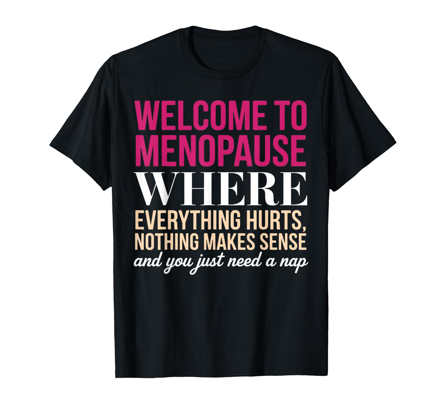 Welcome To Menopause Menopausal Perimenopausal WDNC T-Shirt
