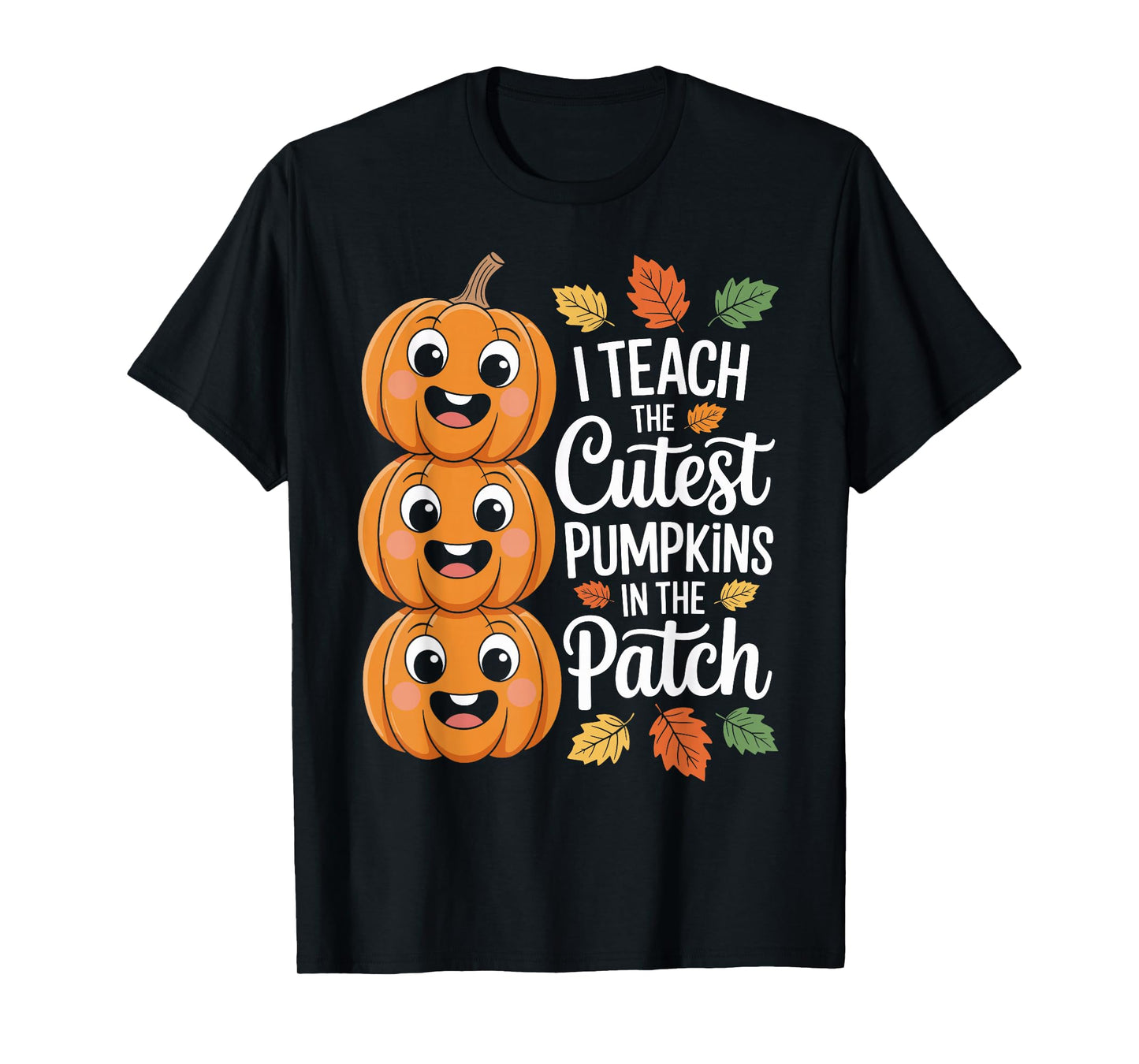 Funny Teacher Halloween Tshirts I Teach The Cutest Pumpkins T-Shirt