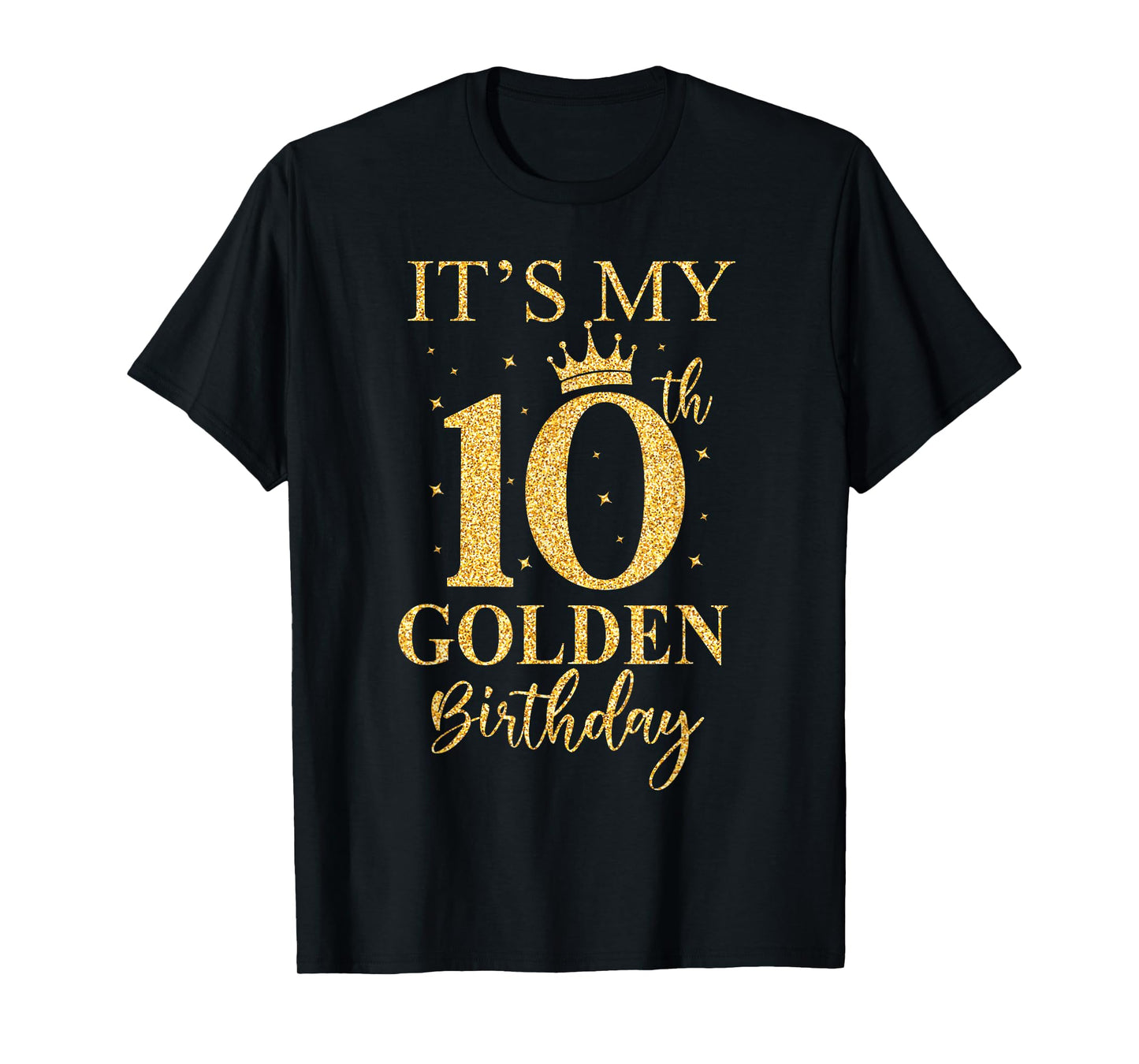 It's My 10th Golden Birthday 10 Year Old Bday Kids Born 2015 T-Shirt
