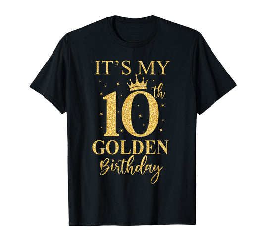 It's My 10th Golden Birthday 10 Year Old Bday Kids Born 2015 T-Shirt