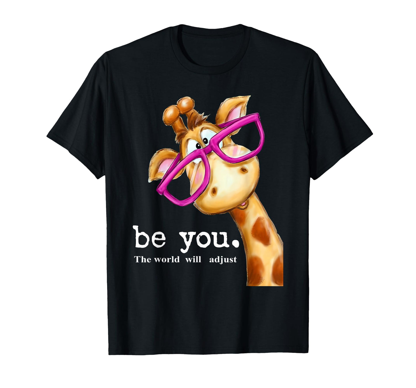 Be You The World Will Adjust Cute Lover Giraffe Glasses T-Shirt