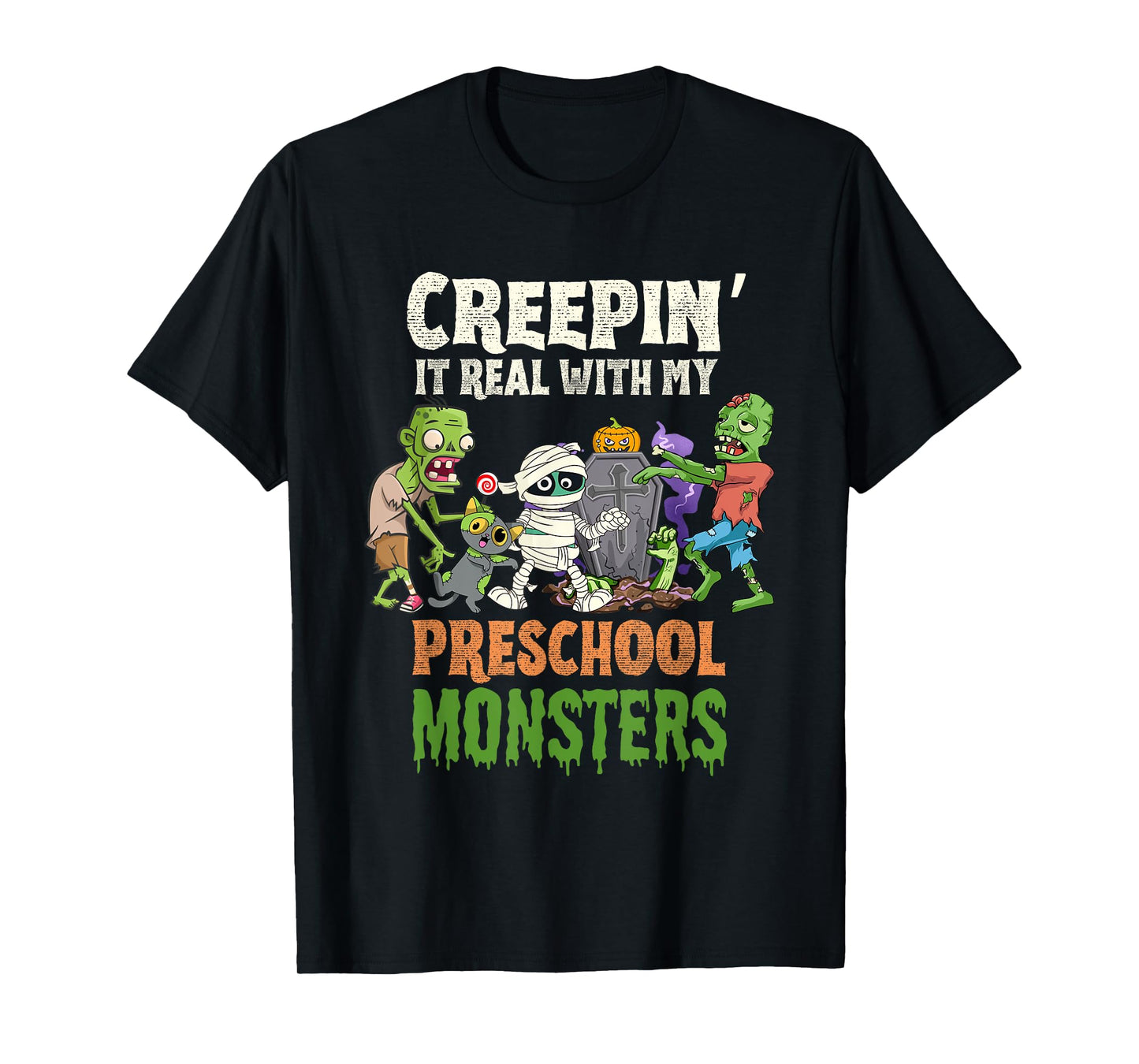 Creepin It Real With My Preschool Monsters Zombies Halloween T-Shirt