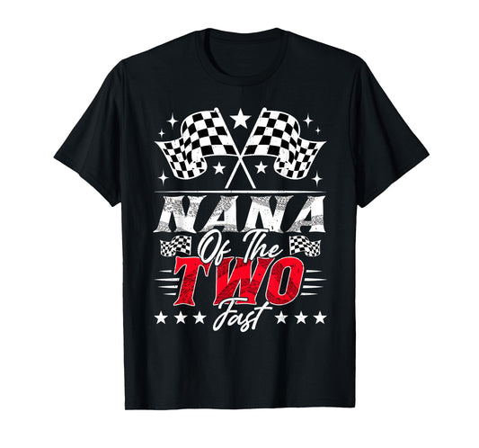Nana Of The Two Fast Second Birthday Racing Car Family T-Shirt