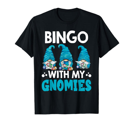 Bingo With My Gnomies Women Men Funny Bingo Gnome T-Shirt
